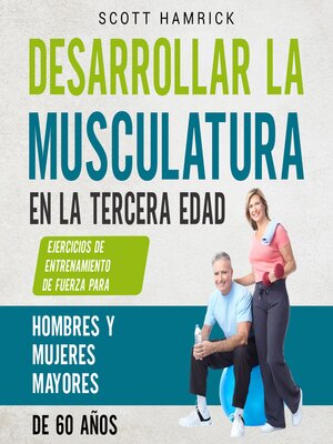 cover image of Desarrollar la musculatura en la tercera edad